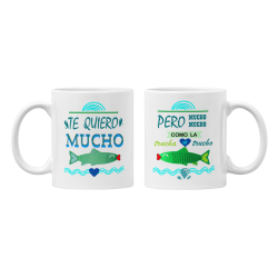 Taza Te quiero mucho como la trucha al trucho blanca