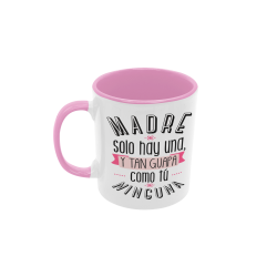 Taza Madre sólo y hay una y tan guapa como tú ninguna rosa