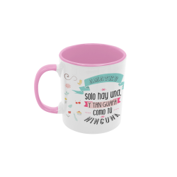 Taza Amatxu Sólo hay una y tan guapa como tú ninguna Dibujitos rosa