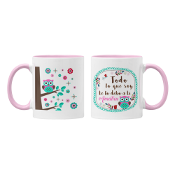 Taza Todo lo que soy te lo debo a ti Amatxu rosa