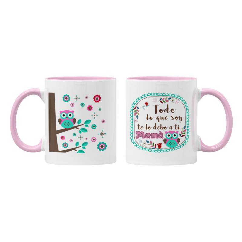 Taza Todo te lo debo a ti Mamá rosa