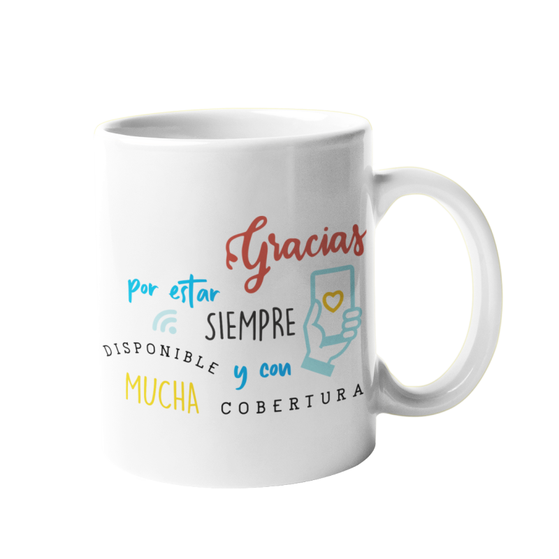 Taza Gracias por estar siempre disponible y con mucha cobertura blanca